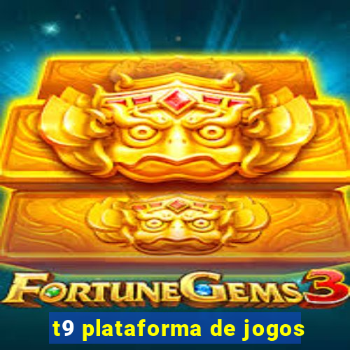 t9 plataforma de jogos